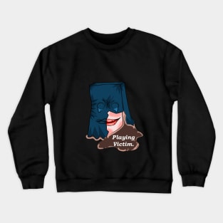 Facial Expression : Playing the victim T-Shirt Crewneck Sweatshirt